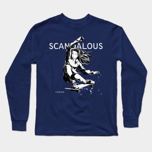 Scandalous Long Sleeve T-Shirt